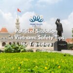 Political Situation In Vietnam Safety Tips For Travelers