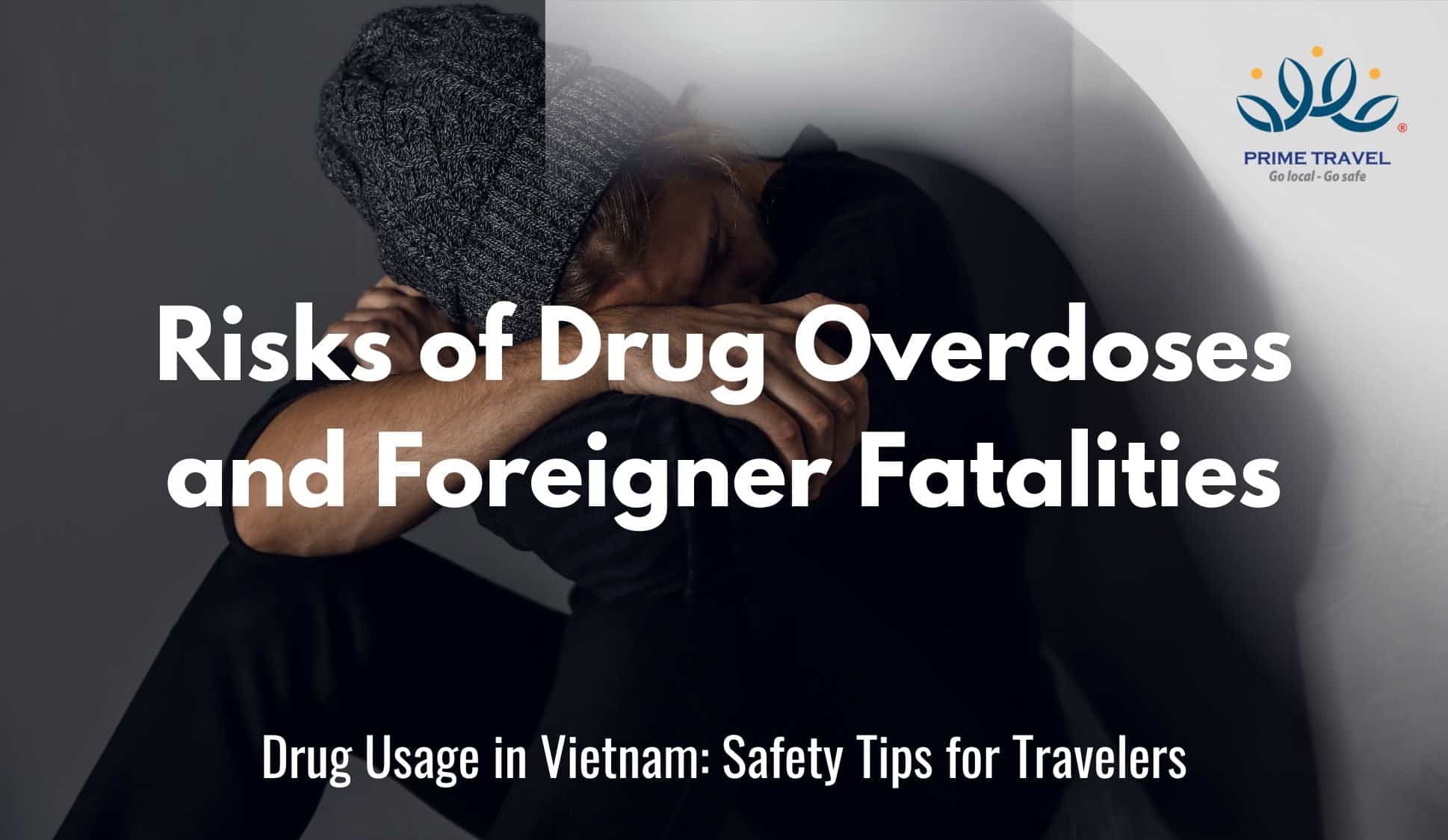 Risks of Drug Overdoses and Foreigner Fatalities