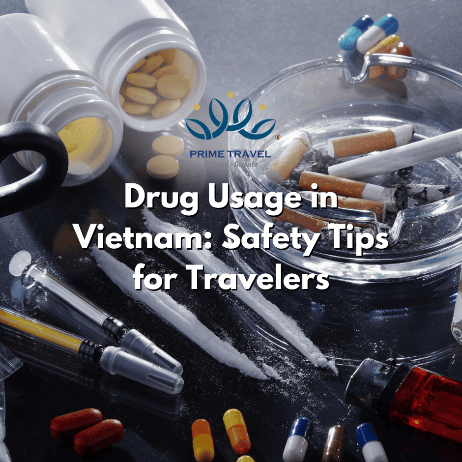 Drug Usage in Vietnam: Safety Tips for Travelers