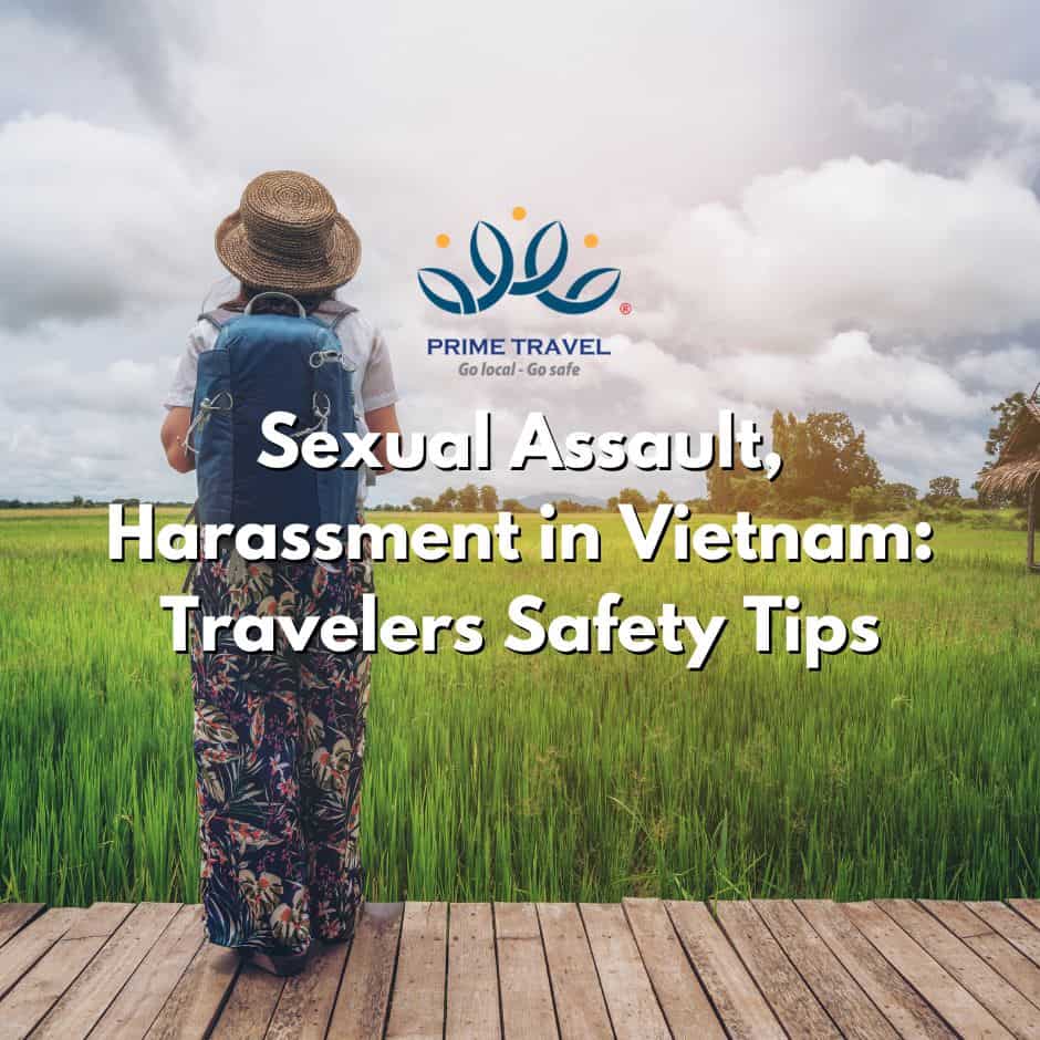 Sexual Assault, Harassment in Vietnam: Travelers Safety Tips